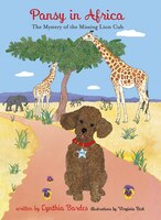 Pansy In Africa: The Mystery Of The Missing Lion Cub