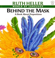 Behind the Mask: A Book about Prepositions
