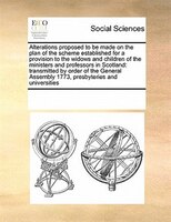 Alterations Proposed To Be Made On The Plan Of The Scheme Established For A Provision To The Widows And Children Of The Ministers