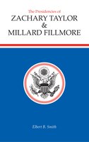 Presidencies Of Zachary Taylor And Millard Fillmore