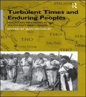Turbulent Times and Enduring Peoples: Mountain Minorities in the South-East Asian Massif
