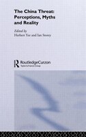 The China Threat: Perceptions, Myths and Reality