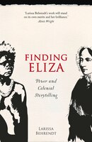 Finding Eliza: Power And Colonial Storytelling
