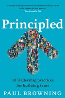Principled: 10 Leadership Practices For Building Trust