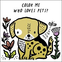 Color Me:who Loves Pets?: Watch Me Change Colour In Water