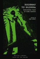 Doorway To Dilemma: Bewildering Tales Of Dark Fantasy