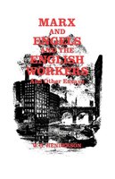 Marx and Engels and the English Workers: And Other Essays