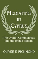 Mediating In Cyprus: The Cypriot Communities And The United Nations
