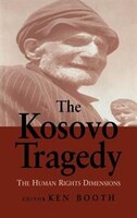 The Kosovo Tragedy: The Human Rights Dimensions