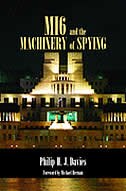 MI6 and the Machinery of Spying: Structure and Process in Britain's Secret Intelligence