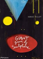 Hervé Tullet: The Giant Game of Sculpture