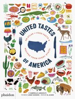 United Tastes Of America: An Atlas Of Food Facts & Recipes From Every State!