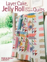 Layer Cake, Jelly Roll And Charm Quilts