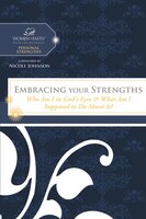 Embracing Your Strengths: Who Am I In God's Eyes? (and What Am I Supposed To Do About It?)