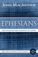 Ephesians: Our Immeasurable Blessings In Christ