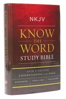 Nkjv, Know The Word Study Bible, Hardcover, Red Letter: Gain A Greater Understanding Of The Bible Book By Book, Verse By Verse, Or