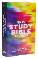 Nkjv, Study Bible For Kids, Softcover, Multicolor: The Premier Nkjv Study Bible For Kids