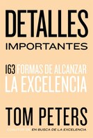 Detalles importantes: 163 formas de alcanzar la excelencia (Spanish Edition)