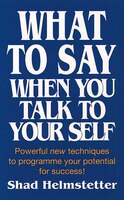 What To Say When You Talk To Yourself