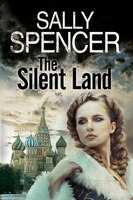 Silent Land, The: A Russian Revolution Saga