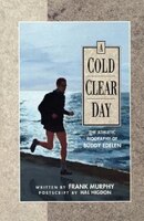 A Cold Clear Day: The Athletic Biography of Buddy Edelen