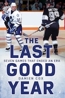 LAST GOOD YEAR: Seven Games That Ended An Era LAST GOOD YEAR: Seven Games That Ended An Era