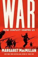 War: How Conflict Shaped Us: War And The Human Condition
