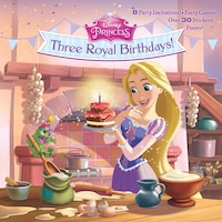 Three Royal Birthdays! (disney Princess)