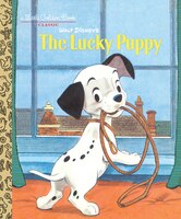 Walt Disney's The Lucky Puppy (Disney Classic: The Lucky Puppy) (Little Golden Book)