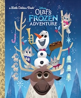 Olaf's Frozen Adventure Little Golden Book (Disney Frozen)