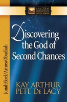 Discovering the God of Second Chances: Jonah, Joel, Amos, Obadiah