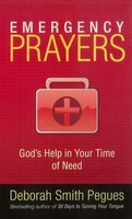 Emergency Prayers: God's Help In Your Time Of Need