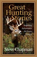 Great Hunting Stories: Inspiring Adventures for Every Hunter