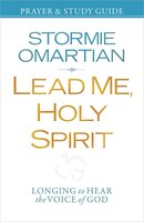 Lead Me, Holy Spirit Prayer And Study Guide: Longing to Hear the Voice of God