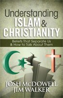 Understanding Islam and Christianity: Beliefs That Separate Us and How to Talk About Them