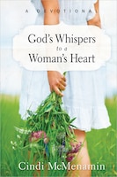 God's Whispers To A Woman's Heart: A Devotional