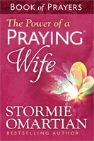 The Power Of A Praying(r) Wife Book Of Prayers
