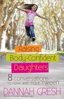Raising Body-confident Daughters: 8 Conversations To Have With Your Tween