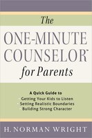 The One-minute Counselor  For Parents: A Quick Guide To *getting Your Kids To Listen *setting Realistic Boundaries *building Stron