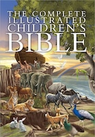 The Complete Illustrated Children's Bible