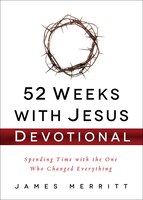 52 Weeks With Jesus Devotional: Spending Time With The One Who Changed Everything