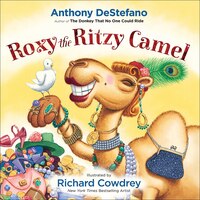 Roxy the Ritzy Camel Anthony DeStefano Author