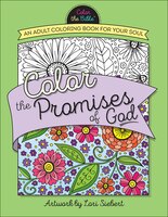 Color the Promises of God: An Adult Coloring Book for Your Soul (Color the Bible)