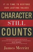 Character Still Counts: It Is Time To Restore Our Lasting Values