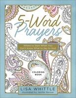 5-word Prayers Coloring Book: Where To Start When You Don't Know What To Say To God
