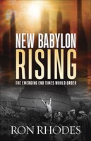 New Babylon Rising: The Emerging End Times World Order