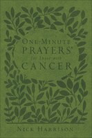 One-minute Prayers(r) For Those With Cancer