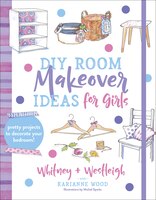Diy Room Makeover Ideas For Girls: Pretty Projects To Decorate Your Bedroom