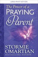The Power Of A Praying(r) Parent Large Print