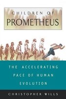 Children of Prometheus: The Accelerating Pace of Human Evolution
